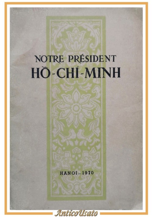 NOTRE PRESIDENT HO CHI MINH 1970 Editions en langues étrangères Libro Vietnam