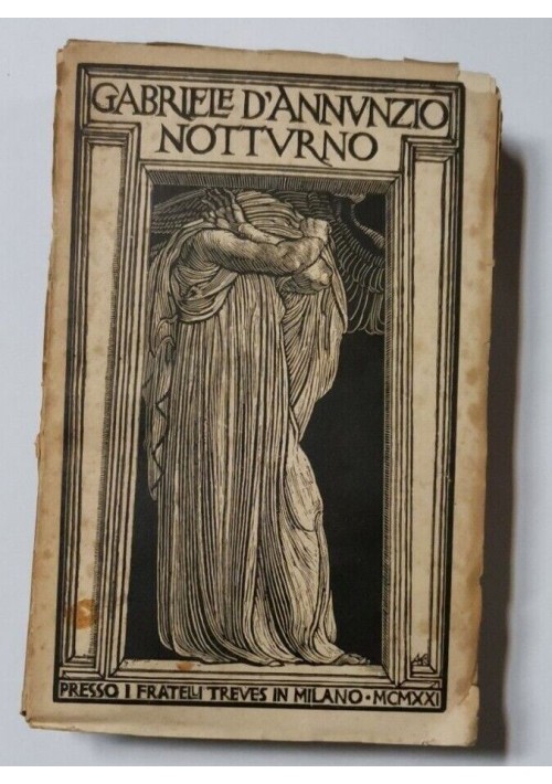 ESAURITO - NOTTURNO di Gabriele D'annunzio 1921 Treves I edizione quinto migliaio libro