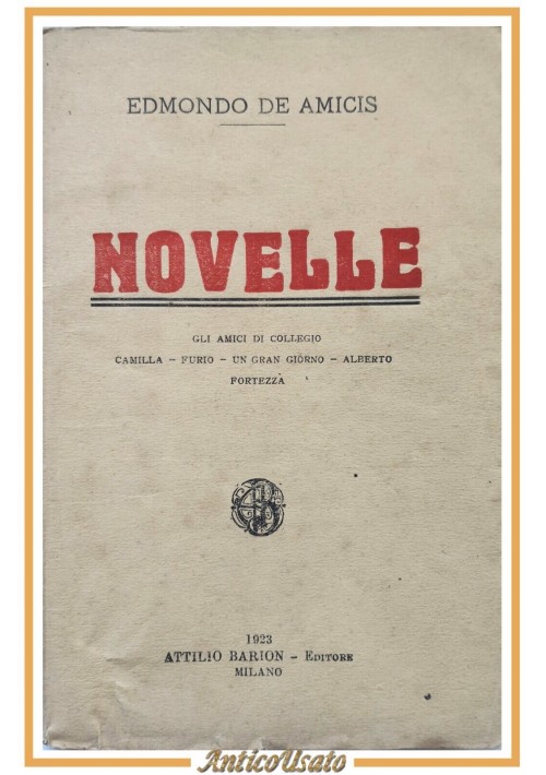 NOVELLE di Edmondo De Amicis 1923 Attilio Barion libro racconti