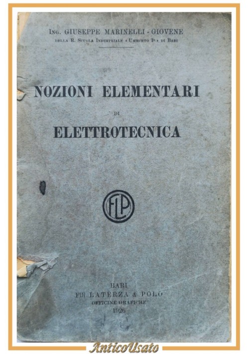 NOZIONI ELEMENTARI DI ELETTROTECNICA Giuseppe Marinelli Giovene 1926 libro