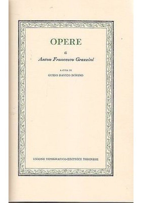 OPERE DI ANTON FRANCESCO GRAZZINI a cura di Bonino - classici della UTET 1977