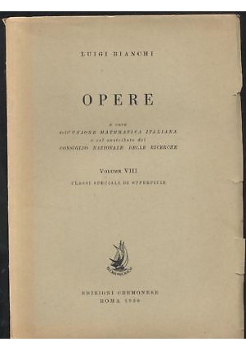 OPERE DI LUIGI BIANCHI Volume 8 UNIONE MATEMATICA ITALIANA 1958 libro