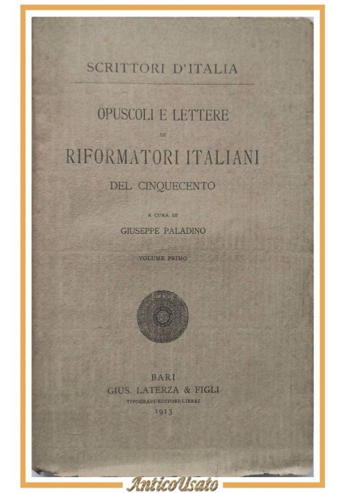 OPUSCOLI LETTERE DI RIFORMATORI ITALIANI DEL CINQUECENTO volume 1 Paladino Libro