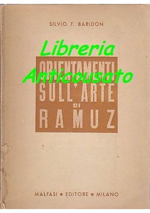 ORIENTAMENTI SULL’ARTE DI RAMUZ di Silvio F. Baridon  Malfasi editore 1948  