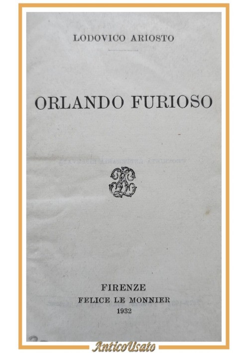 ORLANDO FURIOSO di Lodovico Ariosto 1932 Felice le Monnier libro molto piccolo