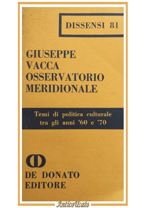 OSSERVATORIO MERIDIONALE di Giuseppe Vacca 1977 De Donato libro dissensi politic