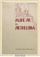 PADRE PIO DA PIETRELCINA di Fernando Da Riese Pio X 1975 Libro San biografia vit