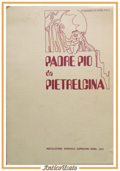 PADRE PIO DA PIETRELCINA di Fernando Da Riese Pio X 1975 Libro San biografia vit