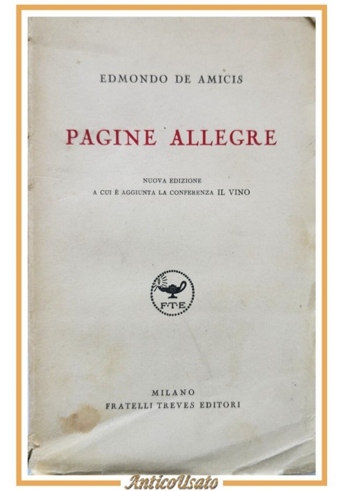 PAGINE ALLEGRE di Edmondo De Amicis 1934 Fratelli Treves libro narravita il vino