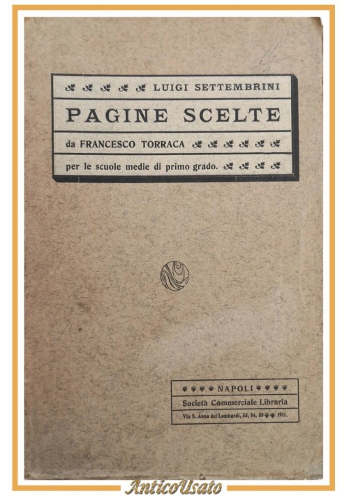 PAGINE SCELTE  di Luigi Settembrini 1911 DA FRANCESCO TORRACA per le scuole libr