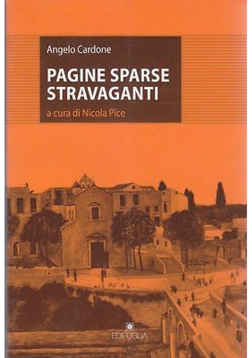 PAGINE SPARSE STRAVAGANTI di Angelo Cardone - Edipuglia editore 2004