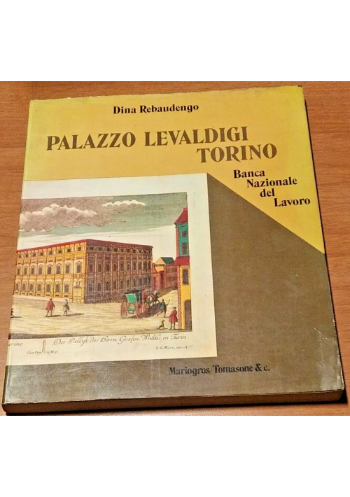 PALAZZO LEVALDIGI TORINO Di Dina Rebaudengo 1982 Mario Gross Tomasone Libro