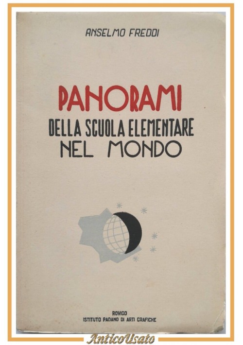 PANORAMI DELLA SCUOLA ELEMENTARE NEL MONDO di Anselmo Freddi 1947 Padan Libro