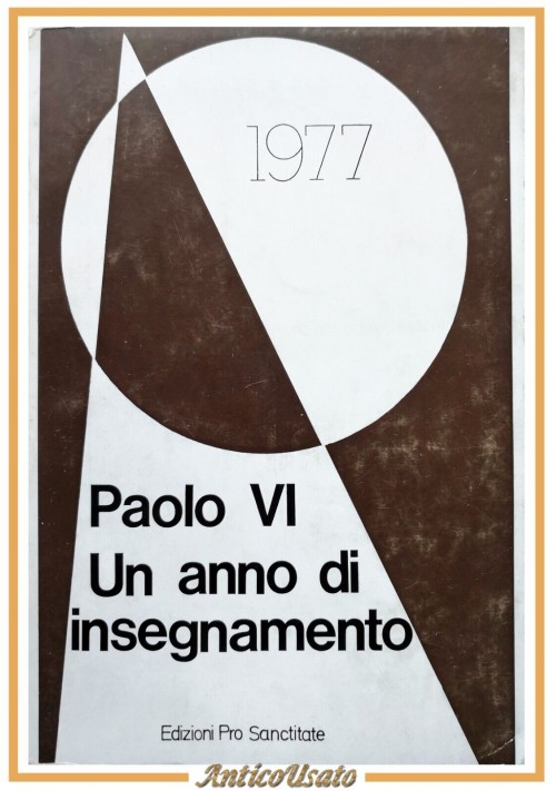 PAOLO VI UN ANNO DI INSEGNAMENTO 1978 Edizioni Pro Sanctitate Libro Papa