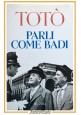 PARLI COME BADI di Totò 1994 Rizzoli libro battute frasi famose tratte dai film