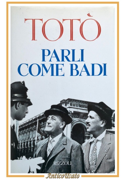 PARLI COME BADI di Totò 1994 Rizzoli libro battute frasi famose tratte dai film