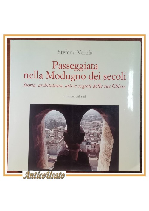 PASSEGGIATA NELLA MODUGNO DEI SECOLI di Stefano Vernia 2006 Libro Storia Chiese