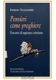 PENSIERI COME PREGHIERE di Fiorino Tagliaferri 2007 libro comunità San Leolino