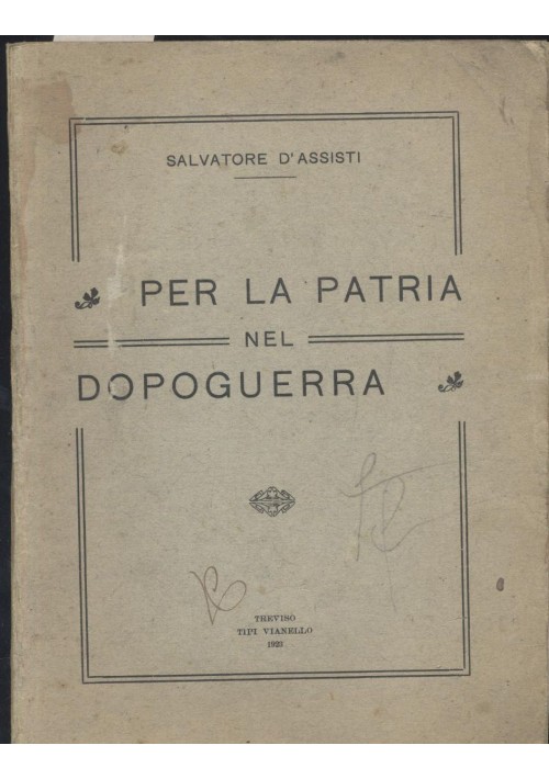 PER LA PATRIA NEL DOPOGUERRA di Salvatore D’Assisti - Vinello  editore 1923