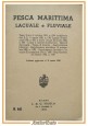 PESCA MARITTIMA LACUALE E FLUVIALE 1950 Pirola Testo legge regolamento licenza