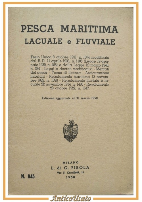 PESCA MARITTIMA LACUALE E FLUVIALE 1950 Pirola Testo legge regolamento licenza