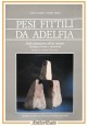 PESI FITTILI DA ADELFIA di Anna Maria Tunzi Sisto 1988 Piero Lacaita Libro