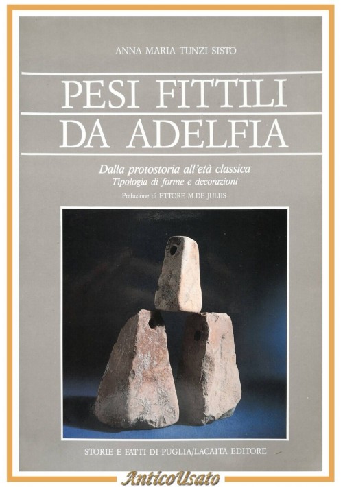 PESI FITTILI DA ADELFIA di Anna Maria Tunzi Sisto 1988 Piero Lacaita Libro