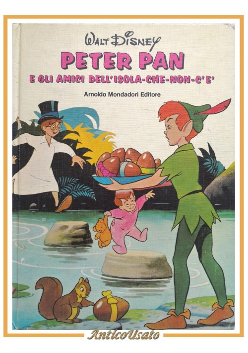 PETER PAN E GLI AMICI DELL'ISOLA CHE NON C'È di Walt Disney 1975 Mondadori Libro