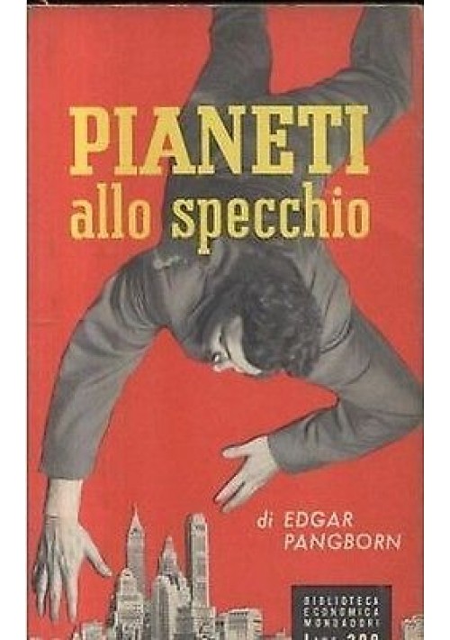 PIANETI ALLO SPECCHIO di Edgar Pangborn I edizione Mondadori 1955 Libro