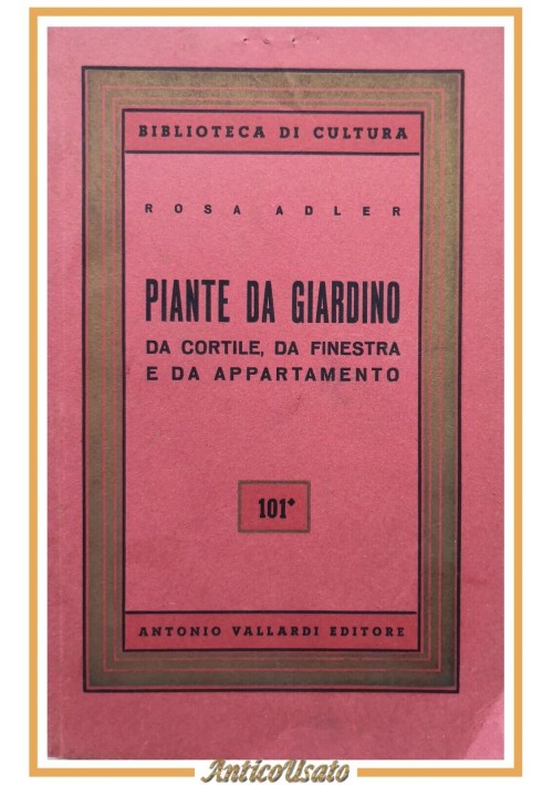 PIANTE DA GIARDINO cortile finestra appartamen di Rosa Adler 1952 Vallardi Libro