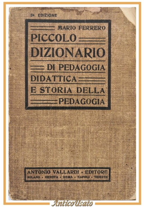 PICCOLO DIZIONARIO DI PEDAGOGIA DIDATTICA E STORIA DELLA Mario Ferrero Libro