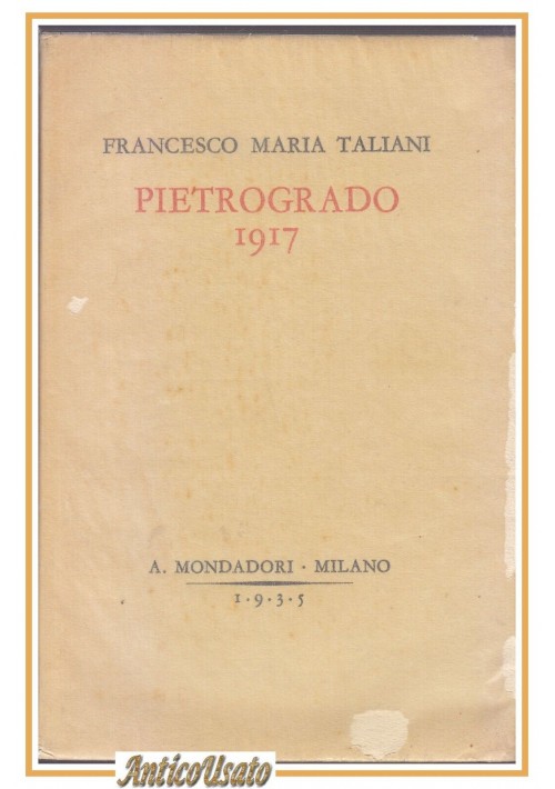 PIETROGRADO 1917 di Francesco Maria Taliani 1935 Mondadori libro prima guerra