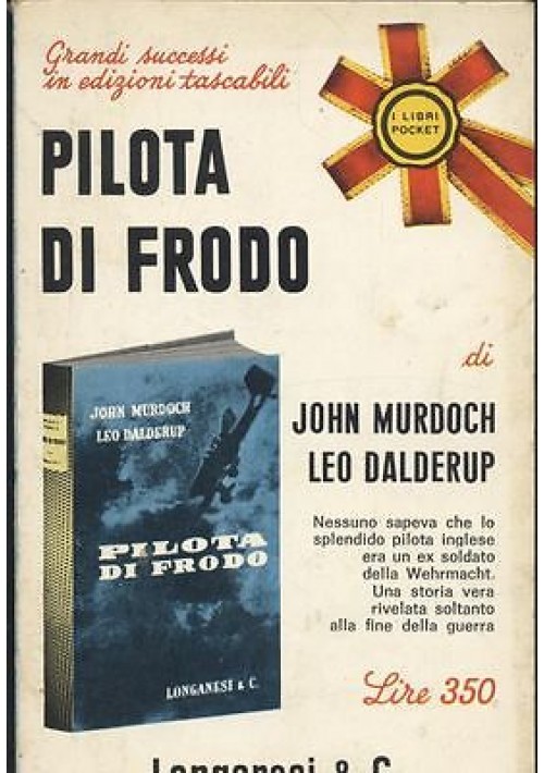 PILOTA DI FRODO di John Murdoch e Leo Balderup 1969 Longanesi Libro