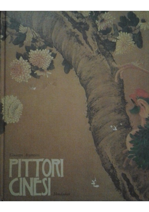 PITTORI CINESI di Giuseppe Argentieri 1968 Mondadori editore