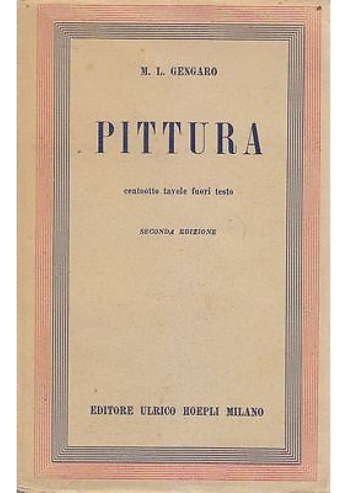 PITTURA di Maria Luisa Gengaro 1944 Hoepli Editore riepiloghi