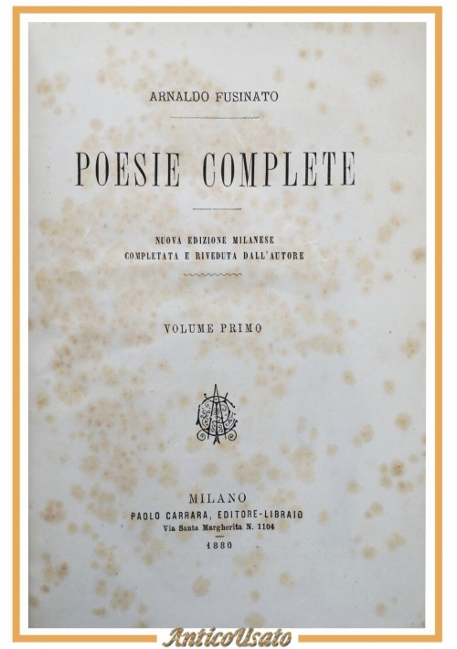 POESIE COMPLETE di Arnaldo Fusinato volume 1 e 2 1880 Paolo Carrara Libro antico