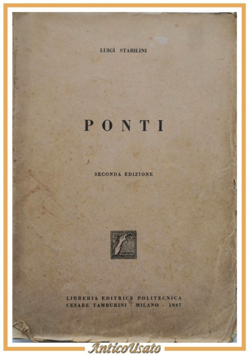 PONTI di Luigi Stabilini 1947 Libreria Editrice Politecnica Tamburini Libro