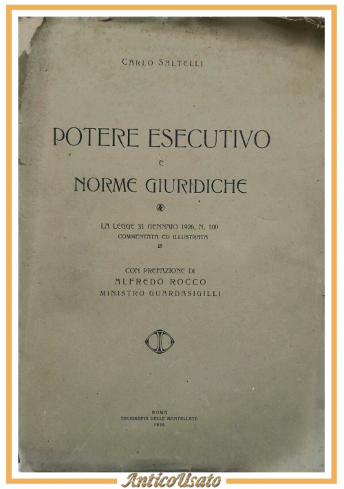 POTERE ESECUTIVO E NORME GIURIDICHE di Carlo Saltelli 1926 Libro diritto Legge