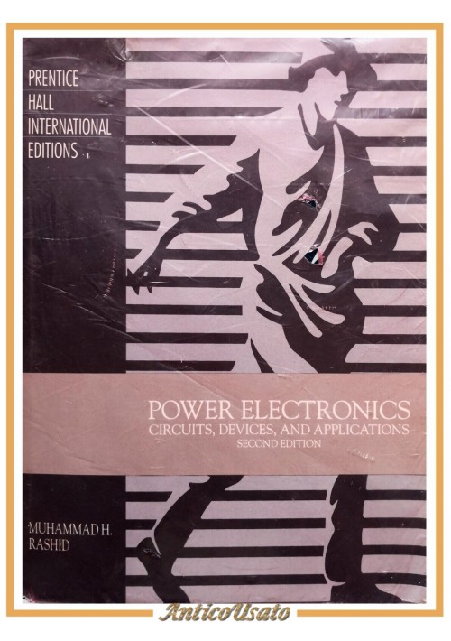 POWER ELECTRONICS di Muhammad Rashid 1993 Prentice Hall International Libro