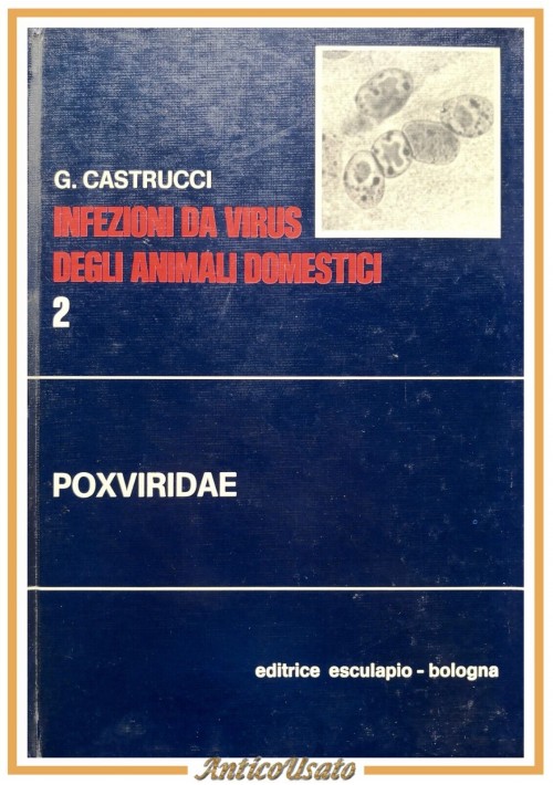 POXVIRIDAE di Castrucci INFEZIONI DA VIRUS DEGLI ANIMALI DOMESTICI 1978 Libro