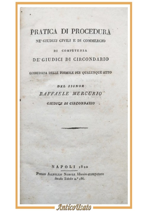 PRATICA DI PROCEDURA NE' GIUDIZI CIVILI E COMMERCIO Raffaele Mercurio 1820 Libro