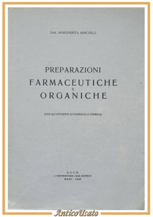 PREPARAZIONI FARMACEUTICHE E ORGANICHE di Margherita Minchilli 1946 LUCE Libro