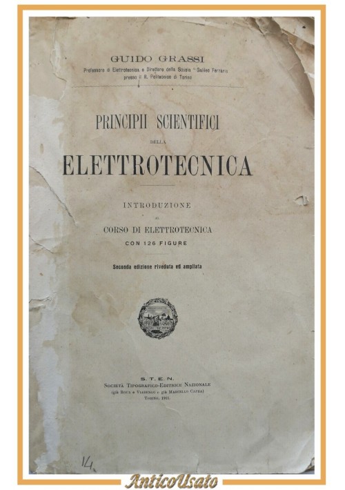 PRINCIPI SCIENTIFICI DELLA ELETTROTECNICA di Guido Grassi 1911 STEN Libro vintag