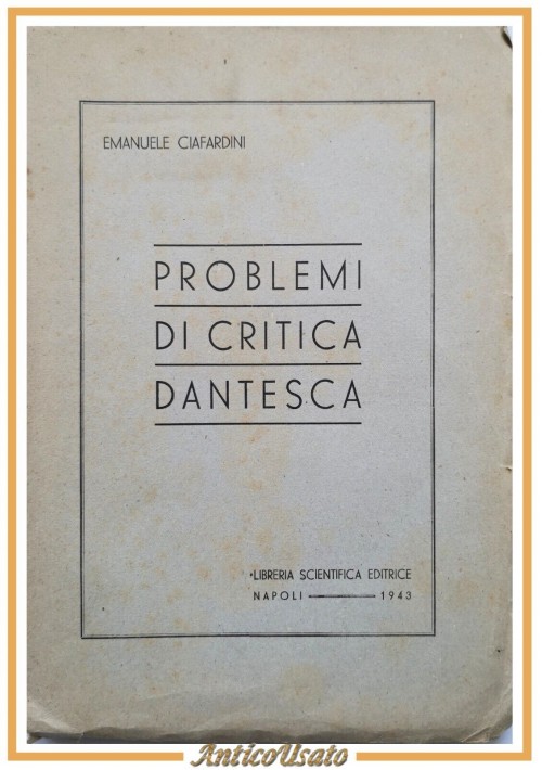 PROBLEMI DI CRITICA DANTESCA Emanuele Ciafardini 1943 Libreria Scientifica Libro