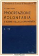 PROCREAZIONE VOLONTARIA E IGIENE DELL'ACCOPPIAMENTO di Dino Origlia 1951 Libro