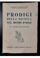 PRODIGI DELLA TECNICA NEL MONDO D'OGGI di Gaetano Castelfranchi 1950 Hoepli 