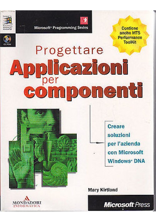 PROGETTARE APPLICAZIONI PER COMPONENTI di Mary Kirtlan 1999 Mondadori Libro