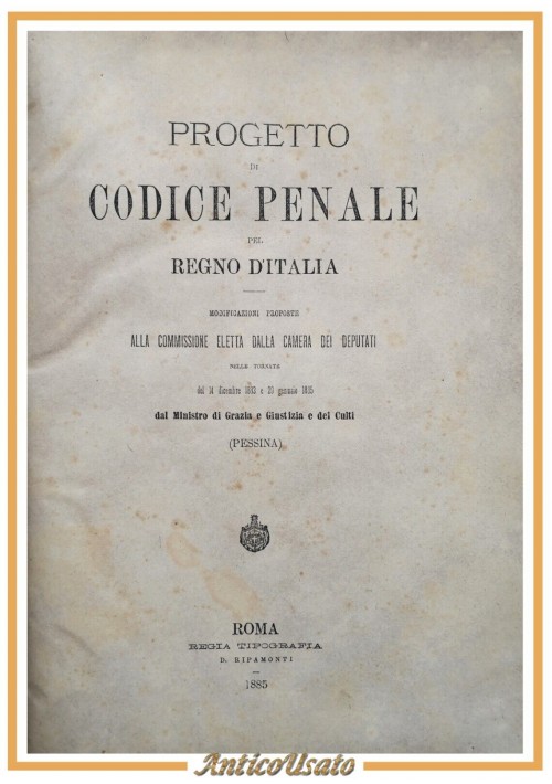 PROGETTO DI CODICE PENALE PEL REGNO D'ITALIA di Pessina 1885 Ripamonti Libro