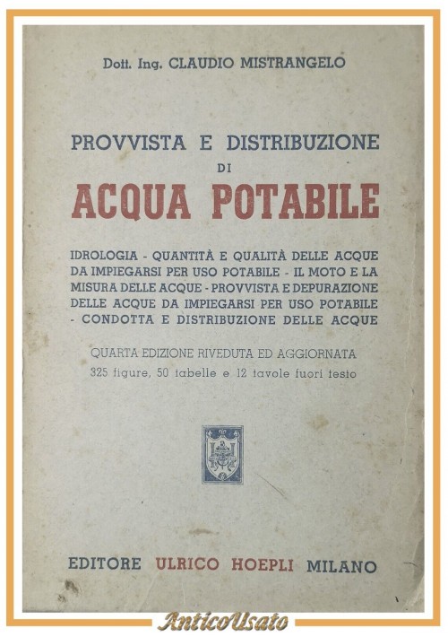 PROVVISTA E DISTRIBUZIONE DI ACQUA POTABILE di Claudio Mistrangelo 1945 Hoepli