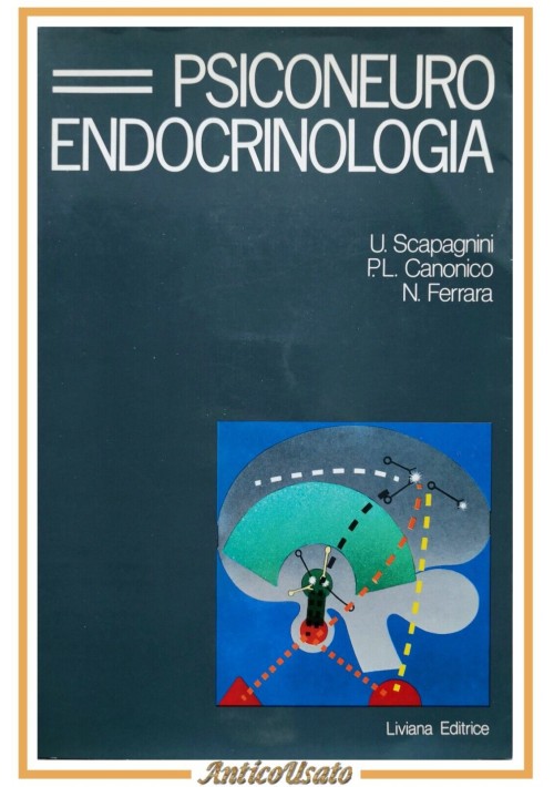 PSICO NEURO ENDOCRINOLOGIA di Scapagnini Canonico Ferrara 1982 Liviana libro